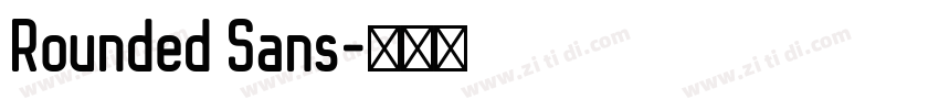Rounded Sans字体转换 Rounded Sans字体转换